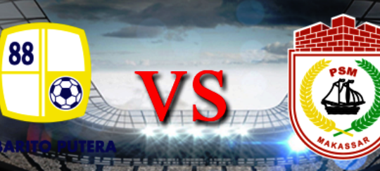 Live Score Barito Putera vs PSM Malam Ini Live DI tvOne