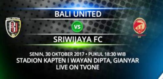 Prediksi Bali Unted vs Sriwijaya FC, Liga 1 Pekan 32 Live Di Tv One