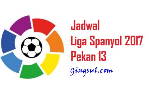 Update Jadwal Liga Spanyol 2017 Pekan ke 13
