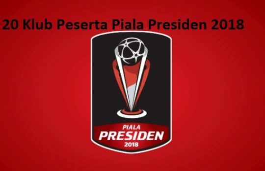20 klub peserta piala presiden 2018