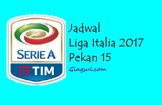 Update Jadwal Liga Italia 2017 Pekan ke 15