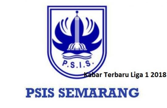 kabar psis semarang terbaru menuju liga 1 musim 2018