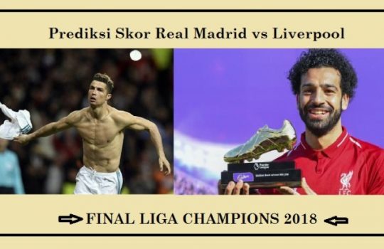 Prediksi Real Madrid vs Liverpool Final Liga Champions 2018 Hari Ini