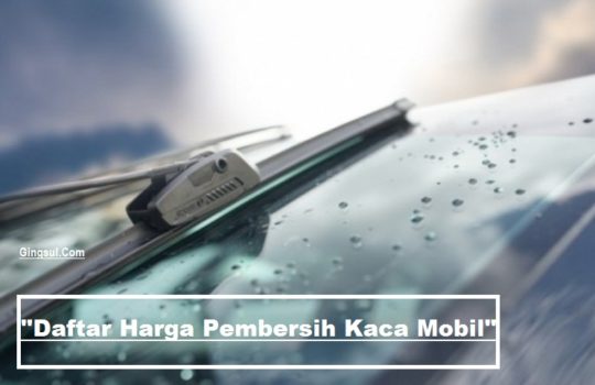 Daftar Harga Pembersih Kaca Mobil Terkini
