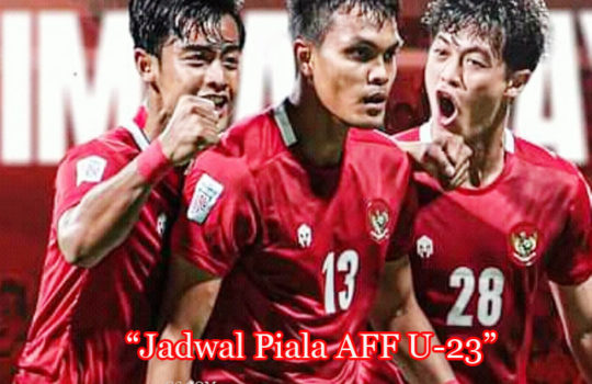 Jadwal Laga Piala AFF U 23